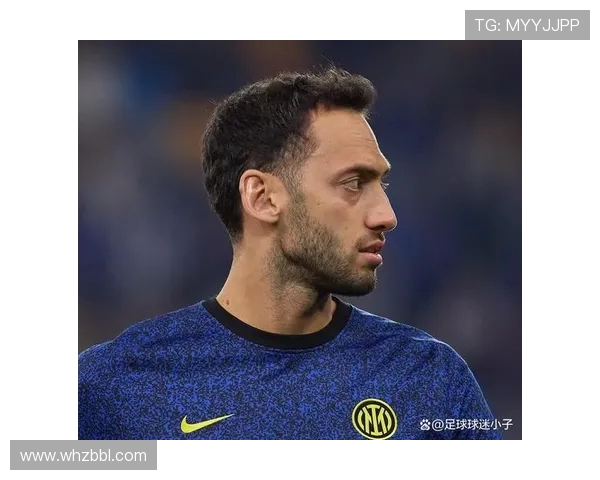 国米出征博德闪耀恰尔汗奥卢与弗拉泰西缺席引关注